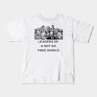 Leaders of A Not So Free World Kids T-Shirt